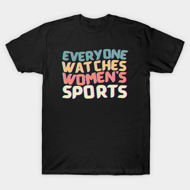 (V22) EVERYONE WATCHES WOMEN'S SPORTS T-Shirt by TreSiameseTee